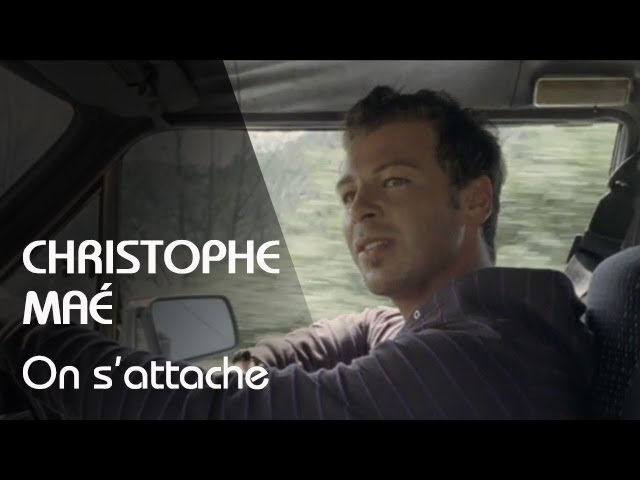 2007 – Christophe Maé – On s’attache