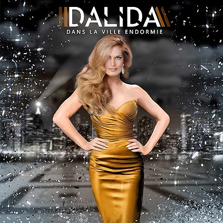 Dans la ville endormie : Dalida, Dalida: Amazon.fr: Musique