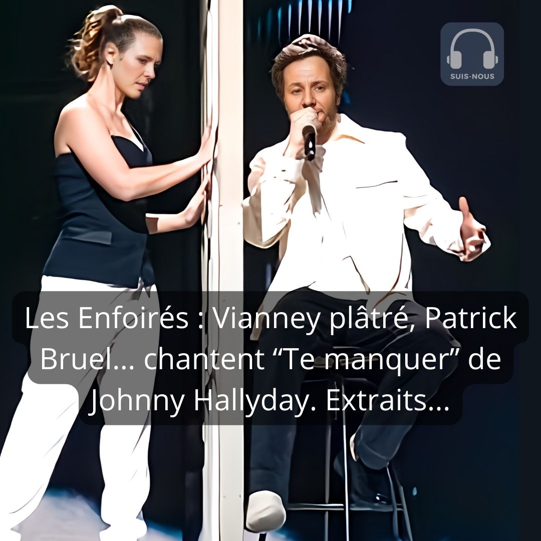 Les Enfoirés 2025: Patrick Bruel, Vianney, Kendji Girac, Christophe Maé, François-Xavier Demaison chantent “Te manquer” de Johnny Hallyday…