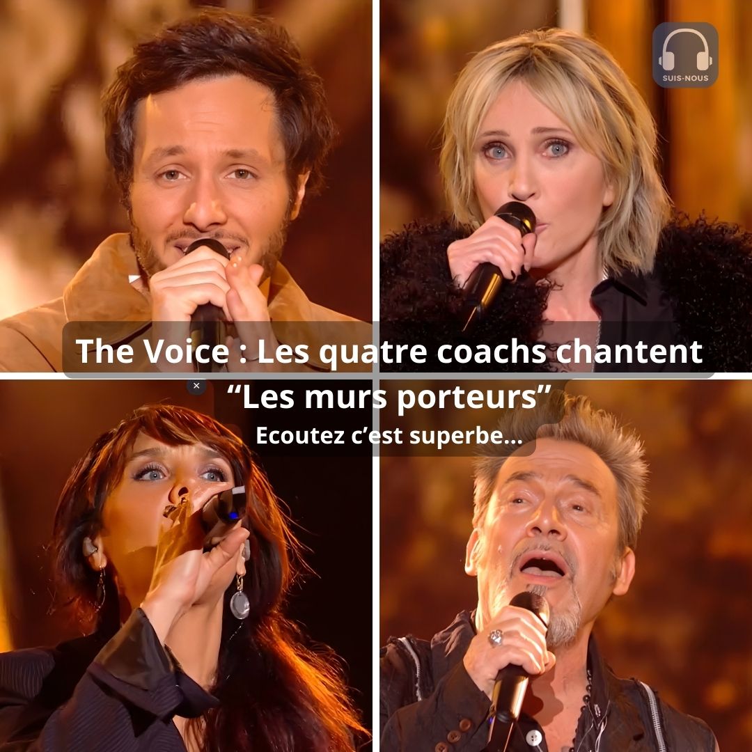 The Voice : Les quatre coachs démarrent la soirée en chantant “Les murs porteurs” et c’est superbe !!