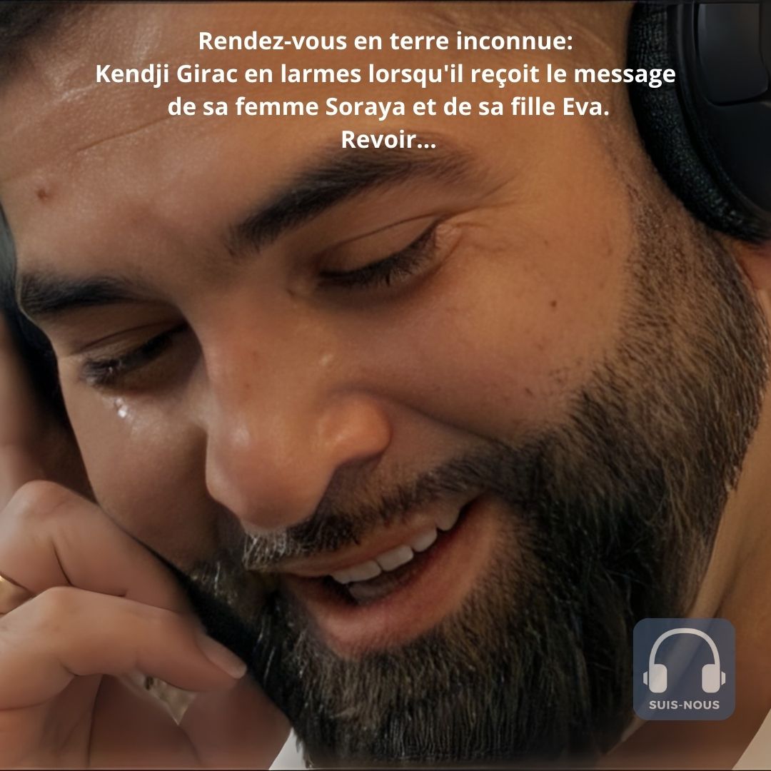 Kendji Girac en larmes lorsqu’il reçoit le message de sa femme Soraya et de sa fille Eva. Revoir…